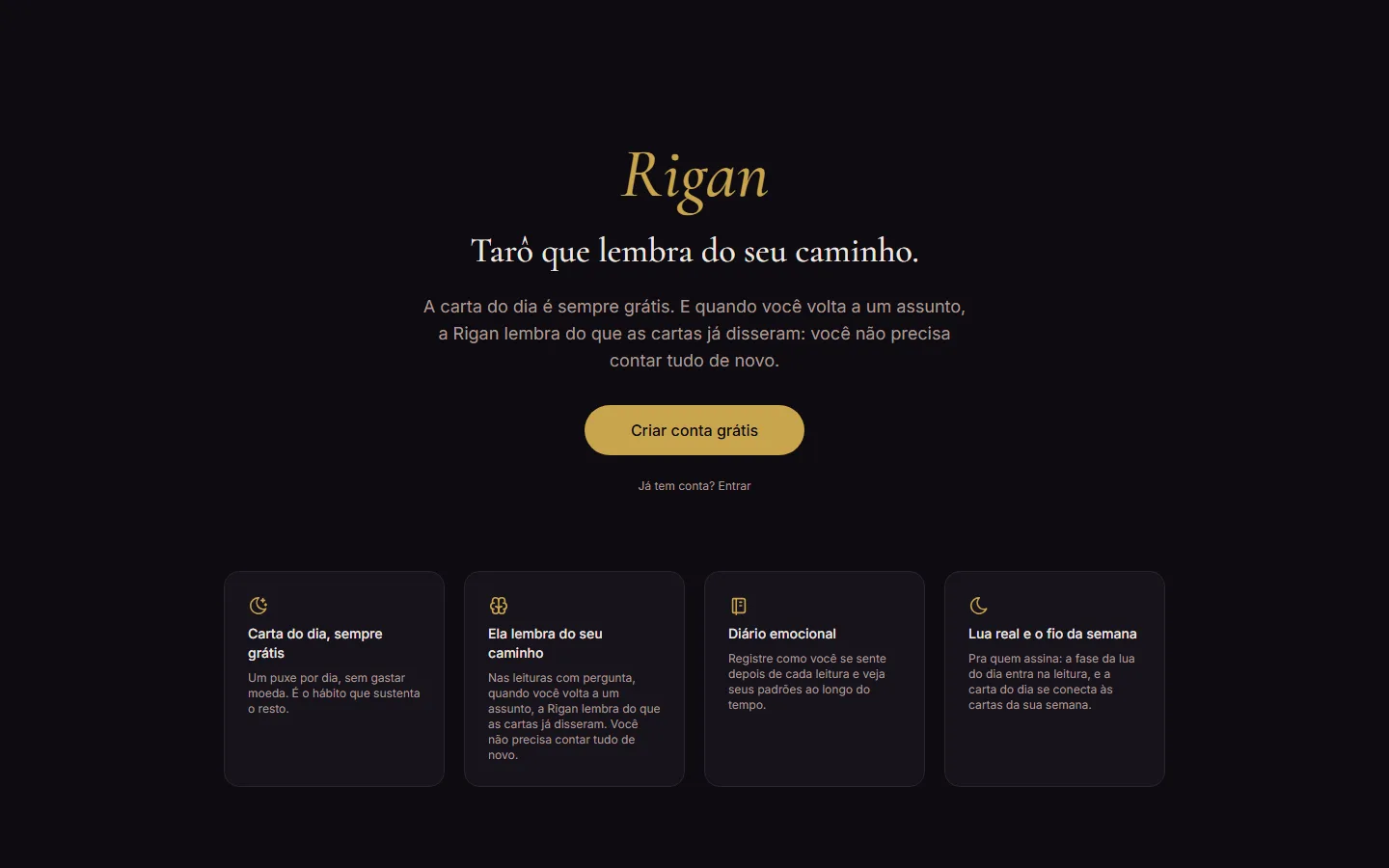 Página inicial do Rigan: tarô que lembra do seu caminho, com carta do dia grátis, memória, diário emocional e lua.